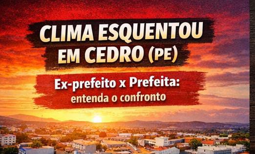 📍 Cenário político em Cedro (PE) se intensifica com embate direto entre ex-prefeito e atual gestão